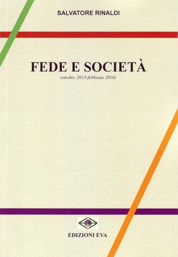 Fede e società (ottobre 2013-febbraio 2016) - Salvatore Rinaldi - Libro Edizioni Eva 2017, Il cormorano. Saggistica | libraccio.click