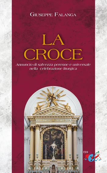 La Croce. Annuncio di salvezza perenne e universale nella celebrazione liturgica. Nuova ediz. - Giuseppe Falanga - Libro Editrice Domenicana Italiana 2019 | libraccio.click