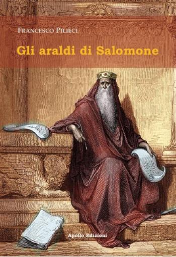 Gli araldi di Salomone - Francesco Pilieci - Libro Apollo Edizioni 2021, FantasyBorn | libraccio.click
