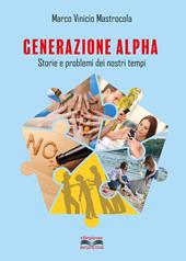 Generazione alpha. Storie e problemi dei nostri tempi. Per la Scuola media