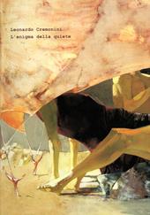 Leonardo Cremonini. L'enigma della quiete. Catalogo della mostra (Città di Castello, 5 ottobre-30 novembre 2025). Ediz. illustrata