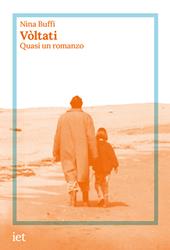 Vòltati. Quasi un romanzo