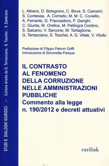 Il contrasto al fenomeno della corruzione nelle amministrazioni pubbliche. Commento alla legge n. 190/2013 e decreti attuativi  - Libro Eurilink University Press 2013, Studi e dialoghi giuridici | libraccio.click