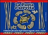 La pasta è servita. L'alimento più amato dagli italiani: leggende, storia e ricette - Lejla Mancusi Sorrentino - Libro Edizioni Intra Moenia 2006, Istruzioni per l'uso | libraccio.click
