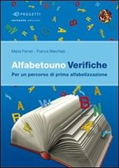 Alfabetouno verifiche. Percorso di prima alfabetizzazione. Per la Scuola media