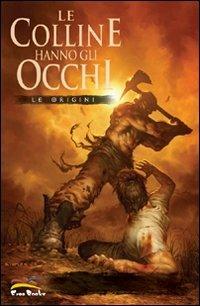 Le origini. Le colline hanno gli occhi - Jimmy Palmiotti, Justin Gray, John Higgins - Libro Free Books 2008 | libraccio.click