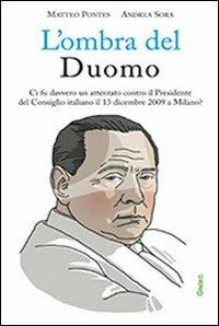 L' ombra del Duomo - Matteo Pontes, Andrea Sora - Libro Gingko Edizioni 2010, Baiguo | libraccio.click