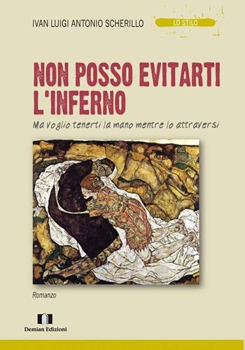 Non posso evitarti l'inferno. Ma voglio tenerti per mano mentre lo attraversi - Ivan L. Scherillo - Libro Demian Edizioni 2013, Lo stilo | libraccio.click