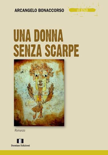 Una donna senza scarpe - Arcangelo Bonaccorso - Libro Demian Edizioni 2014, Lo stilo | libraccio.click