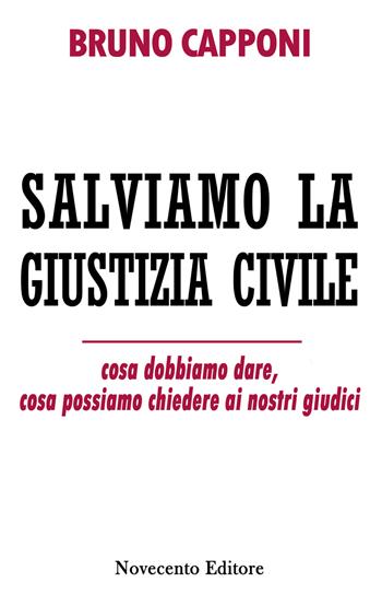Salviamo la giustizia civile - Bruno Capponi - Libro Novecento Media 2015, Italia/Italie | libraccio.click