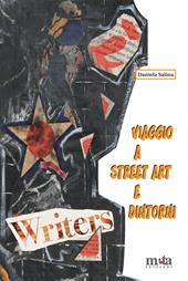 Viaggio a street art e dintorni. Movimenti paralleli e influenze sull'estetica, la pubblicità, il gusto