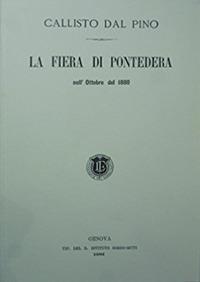 La fiera di Pontedera nell'ottobre del 1880 - Callisto Dal Pino - Libro Tagete 2009, Biblioteca toscana | libraccio.click