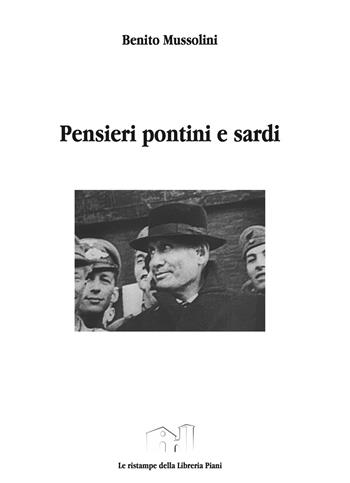 Pensieri pontini e sardi - Benito Mussolini - Libro Libreria Piani 2022 | libraccio.click