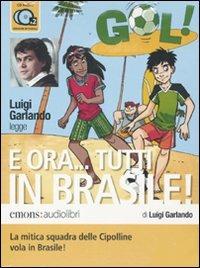 E ora... Tutti in Brasile! letto da Luigi Garlando. Audiolibro. 2 CD Audio - Luigi Garlando - Libro Emons Edizioni 2009, Ragazzi | libraccio.click