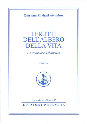 I frutti dell'albero della vita. La tradizione kabalistica - Omraam Mikhaël Aïvanhov - Libro Prosveta 2020, Opera omnia | libraccio.click