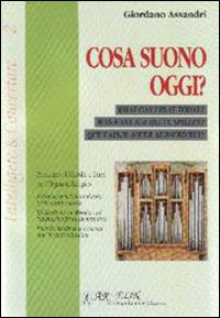 Cosa suono oggi. Prontuario di melodie e temi per l'organista liturgico - Giordano Assandri - Libro Armelin Musica 1997, Intelligere & concertare | libraccio.click