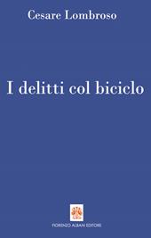 I delitti col biciclo. Progresso e delitti all'inizio del Novecento (1900-1906)