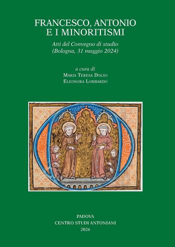 Francesco, Antonio e i minoritismi. Atti del Convegno di studio (Bologna, 31 maggio 2024)  - Libro Centro Studi Antoniani 2026, Centro Studi Antoniani | libraccio.click