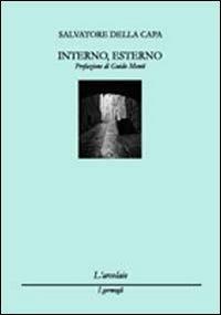 Interno, esterno - Salvatore Della Capa - Libro L'Arcolaio 2008, I germogli | libraccio.click