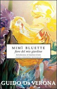 Mimì Bluette, fiore del mio giardino. Ediz. integrale - Guido Da Verona - Libro Selino's 2010, Biblioteca economica Selinos | libraccio.click