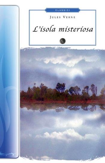 L' isola misteriosa - Jules Verne - Libro Selino's 2013, Biblioteca economica Selinos. Junior | libraccio.click