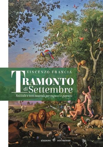 Tramonto di settembre. Recitals e testi teatrali per ragazzi e giovani - Vincenzo Francia - Libro Dottrinari 2019 | libraccio.click