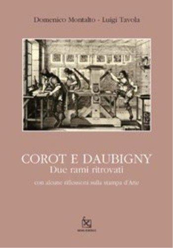 Corot e Daubigny. Due rami ritrovati. Ediz. illustrata - Domenico Montalto, Luigi Tavola - Libro Silvia 2013 | libraccio.click