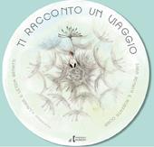 Ti racconto un viaggio. Ediz. illustrata. Con File audio per il download