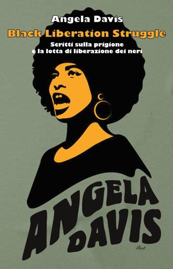 Black liberation struggle. Scritti sulla prigione e la lotta di liberazione dei neri - Angela Davis - Libro Bepress 2019 | libraccio.click