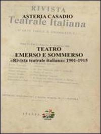 Teatro emerso e sommerso. «Rivista teatrale italiana (1901-1915)» - Asteria Casadio - Libro Evoè 2010, Saggio e critica | libraccio.click