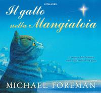 Il gatto nella mangiatoia. Il mistero della Natività visto dagli occhi di un gatto - Michael Foreman - Libro Camelozampa 2015, Le piume | libraccio.click
