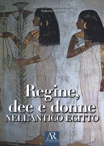 Regine, dee e donne nell'antico Egitto - Massimiliana Pozzi Battaglia, Federica Scatena - Libro Ceccarelli 2021 | libraccio.click
