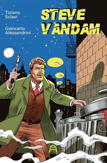 Steve Vandam - Tiziano Sclavi, Giancarlo Alessandrini - Libro Allagalla 2024 | libraccio.click