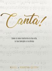 Canta! Come la lode trasforma la tua vita, la tua famiglia e la tua chiesa