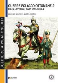 Le guerre polacco-ottomane 1593-1699. Vol. 2: Gli scontri armati. - Vincenzo Mistrini, Luca S. Cristini - Libro Soldiershop 2012, Soldiers&weapons | libraccio.click