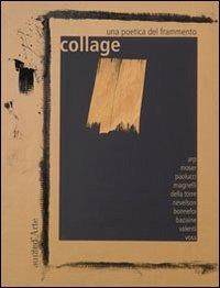 Collage. Una poetica del frammento - Matteo Bianchi, Véronique Mauron - Libro Pagine d'Arte 2010, Cataloghi | libraccio.click