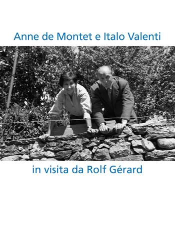 Anne de Montet e Italo Valenti. In visita da Rolf Gérard. Ediz. multilingue - Matteo Bianchi, Francesca Gemnetti - Libro Pagine d'Arte 2015, Fuori collana | libraccio.click