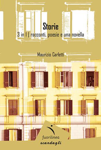 Storie. 3 in 1: racconti, poesie e una novella - Maurizio Carletti - Libro Fuorilinea 2018, Scandagli | libraccio.click