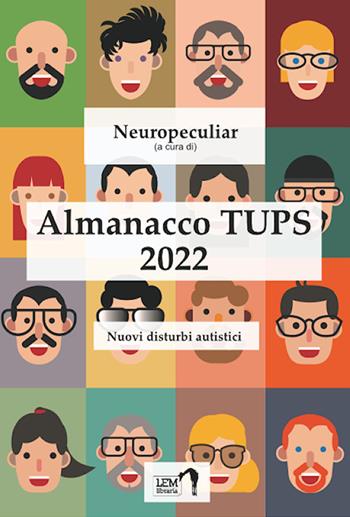 Almanacco TUPS. Nuovi disturbi autistici. Nuova ediz.  - Libro LEM Libraria 2022 | libraccio.click