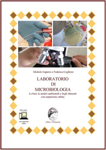 Laboratorio di microbiologia. Le basi, le analisi ambientali e degli alimenti. Per le Scuole superiori. - Michele Capurso, Federica Coglitore - Libro Mannarino 2015 | libraccio.click
