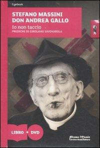 Io non taccio. Prediche di Girolamo Savonarola. Con DVD - Stefano Massini, Andrea Gallo - Libro Promo Music 2011 | libraccio.click