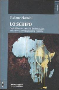 Lo schifo. Omicidio non casuale di Ilaria Alpi nella nostra ventunesima regione - Stefano Massini - Libro Promo Music 2012, Paperback | libraccio.click