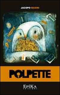 Polpette - Jacopo Masini - Libro Epika 2010 | libraccio.click