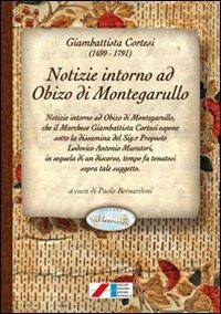Notizie intorno a Obizo (Obizzo) di Montegarullo - Giambattista Cortesi - Libro Iaccheri 2011, I manoscritti | libraccio.click