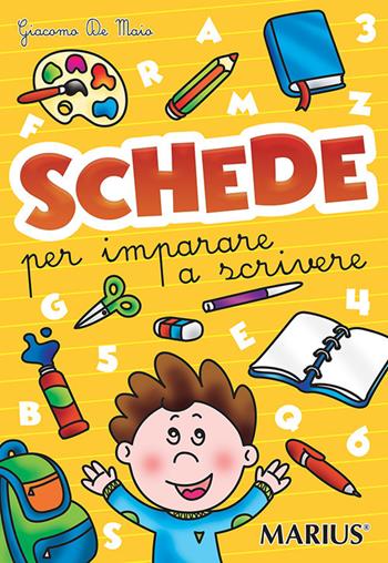 Schede per imparare a scrivere. Per la Scuola materna. Ediz. per la scuola - Giacomo De Maio - Libro Marius 2020 | libraccio.click
