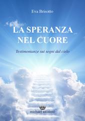 La speranza nel cuore. Testimonianze sui segni dal cielo