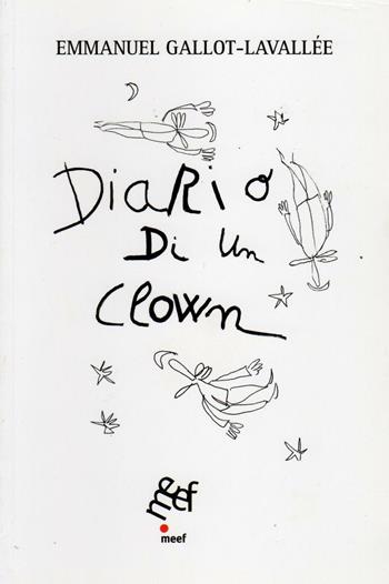 Diario di un clown - Emmanuel Gallot-Lavallée - Libro Meef 2012 | libraccio.click