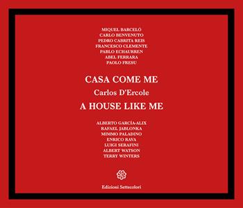 Casa come me-A house like me. Ediz. a colori - Carlos D'Ercole - Libro Edizioni Settecolori 2022 | libraccio.click