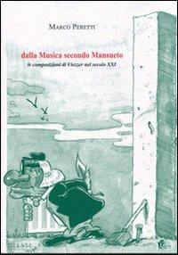 Dalla musica secondo Mansueto. Le composizioni di Viezzer nel secolo XXI - Marco Peretti - Libro Diastema editrice 2009, Clio | libraccio.click