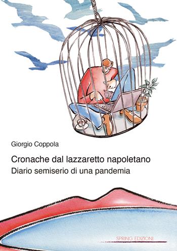 Cronache dal lazzaretto napoletano. Diario semiserio di una pandemia - Giorgio Coppola - Libro Spring Edizioni 2020 | libraccio.click